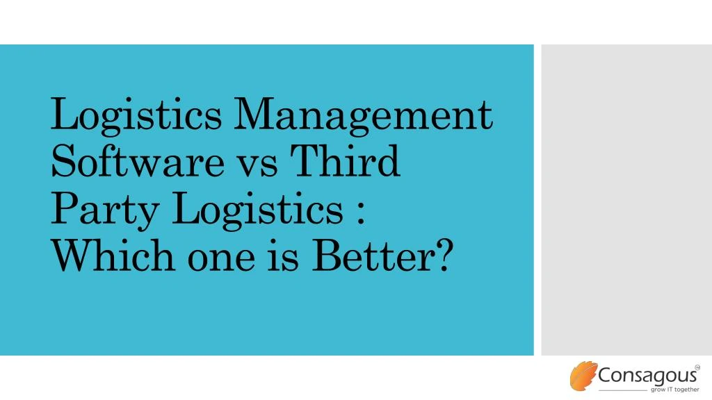 logistics management software vs third party logistics which one is better