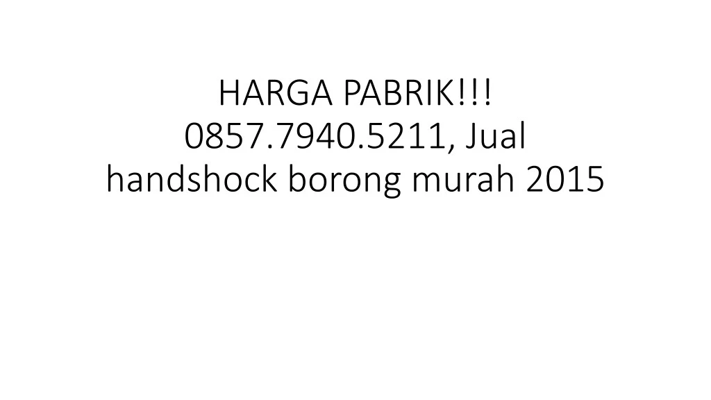 harga pabrik 0857 7940 5211 jual handshock borong