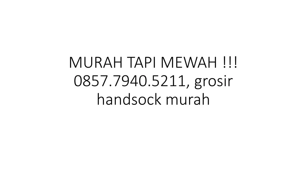 murah tapi mewah 0857 7940 5211 grosir handsock