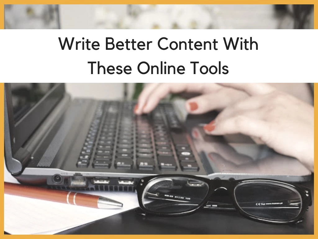 write better content with these online tools