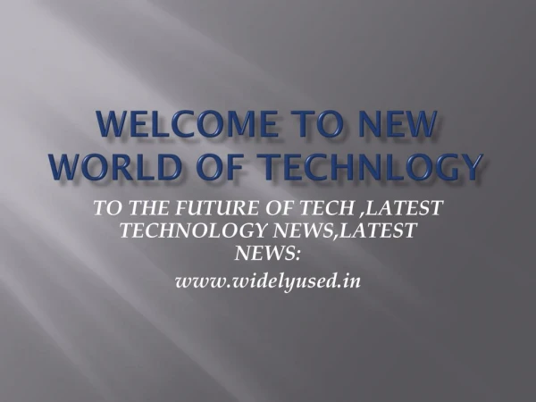 latest technology news| widelyused.in