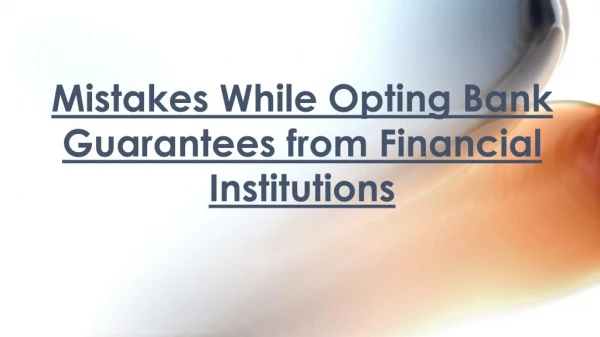 What Points To Be Considered While Opting Bank Guarantees From Financial Institutions?
