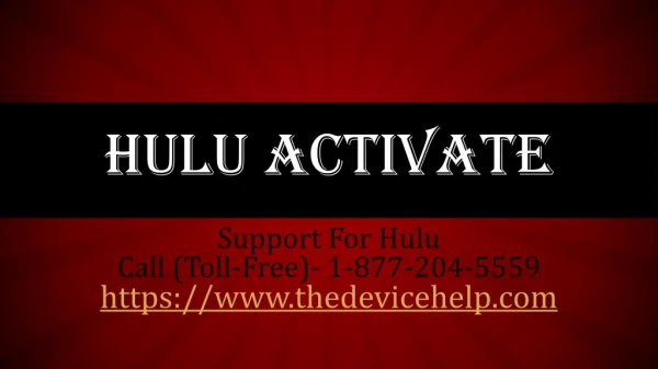 Hulu Activate Help Call Toll Free 1-877-204-5559