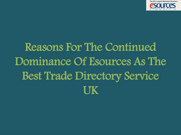 Reasons For The Continued Dominance Of Esources As The Best Trade Directory Service UK