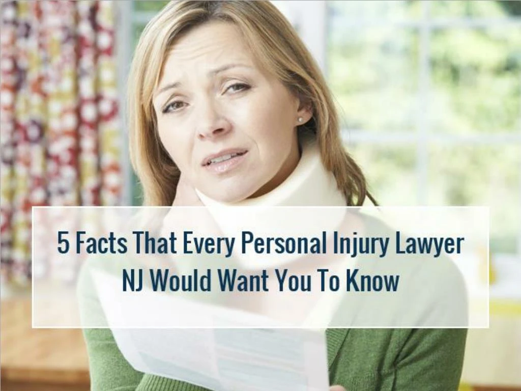 5 facts that every personal injury lawyer nj would want you to know