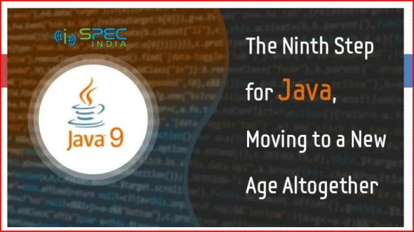 Java 9 â€“ The Ninth Step for Java, Moving to a New Age Altogether
