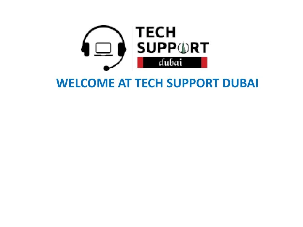 welcome at tech support dubai
