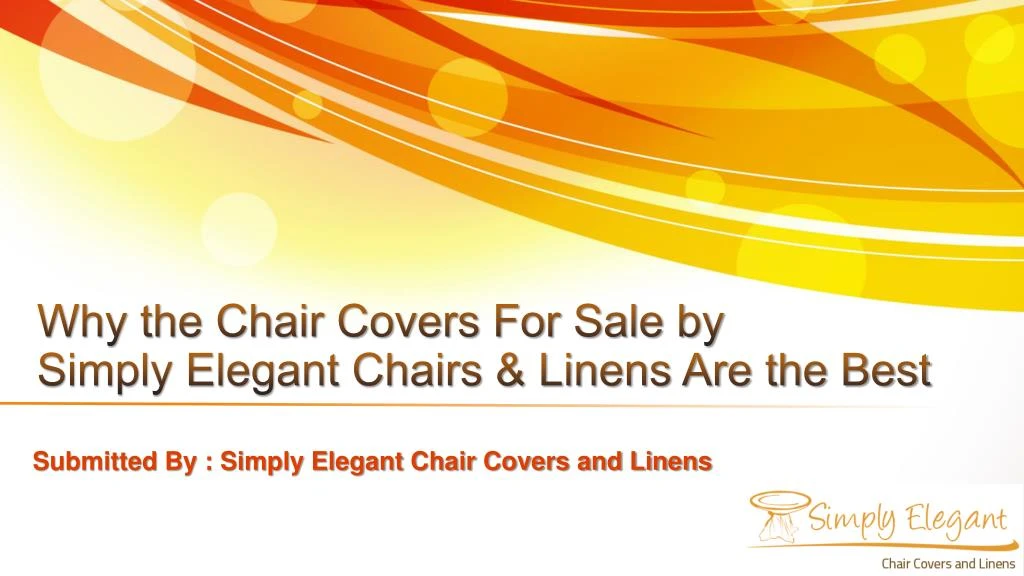 why the chair covers for sale by simply elegant chairs linens are the best