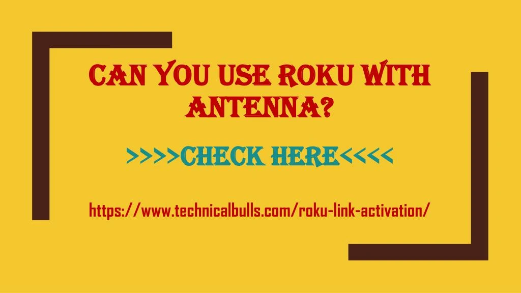 can you use roku with antenna