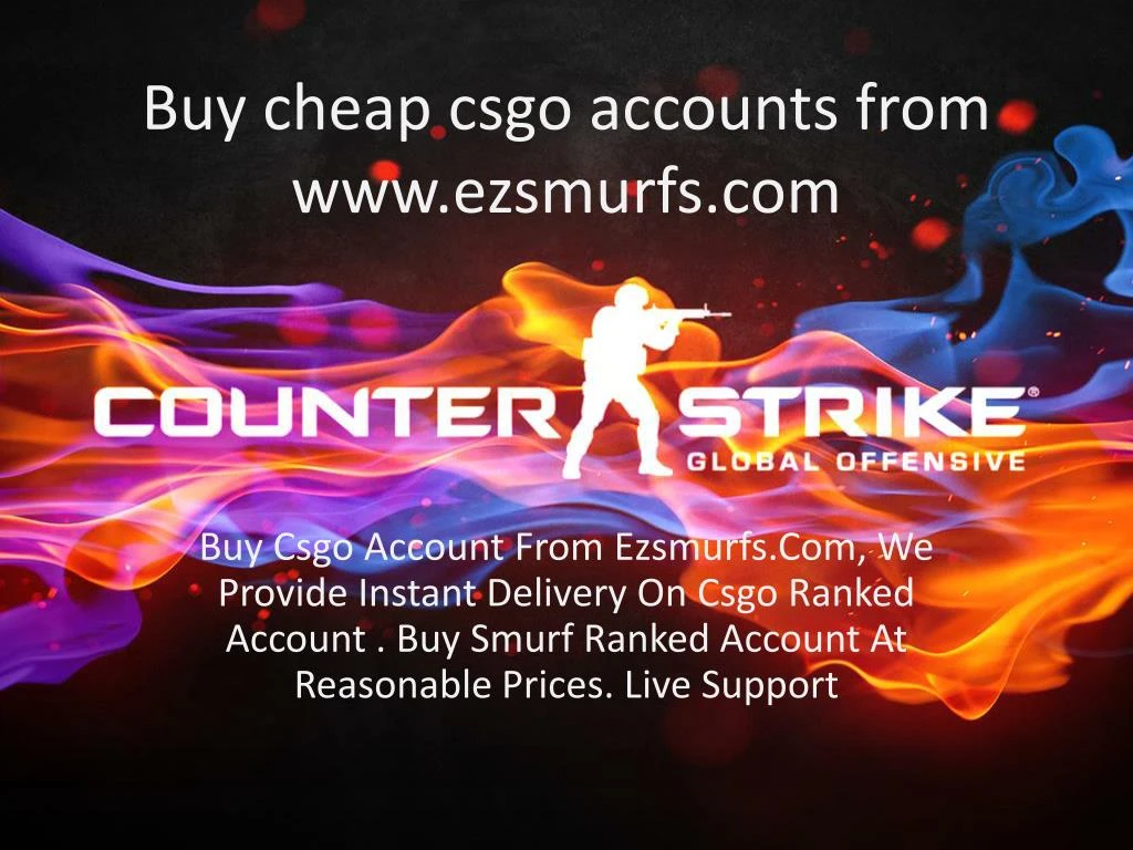 buy cheap csgo accounts from www ezsmurfs com