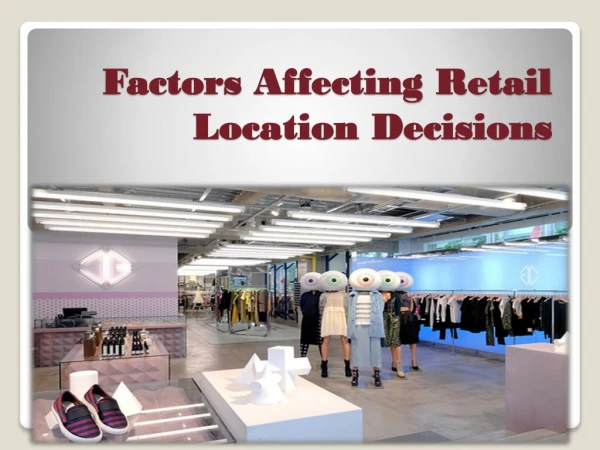 Key Factors Affecting Retail Location Decisions