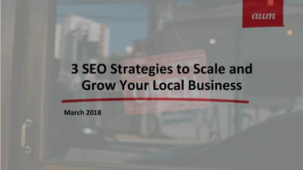 3 SEO Strategies to Scale and Grow Your Local Business
