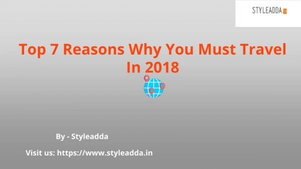 Top 7 Reasons Why You Must Travel In 2018