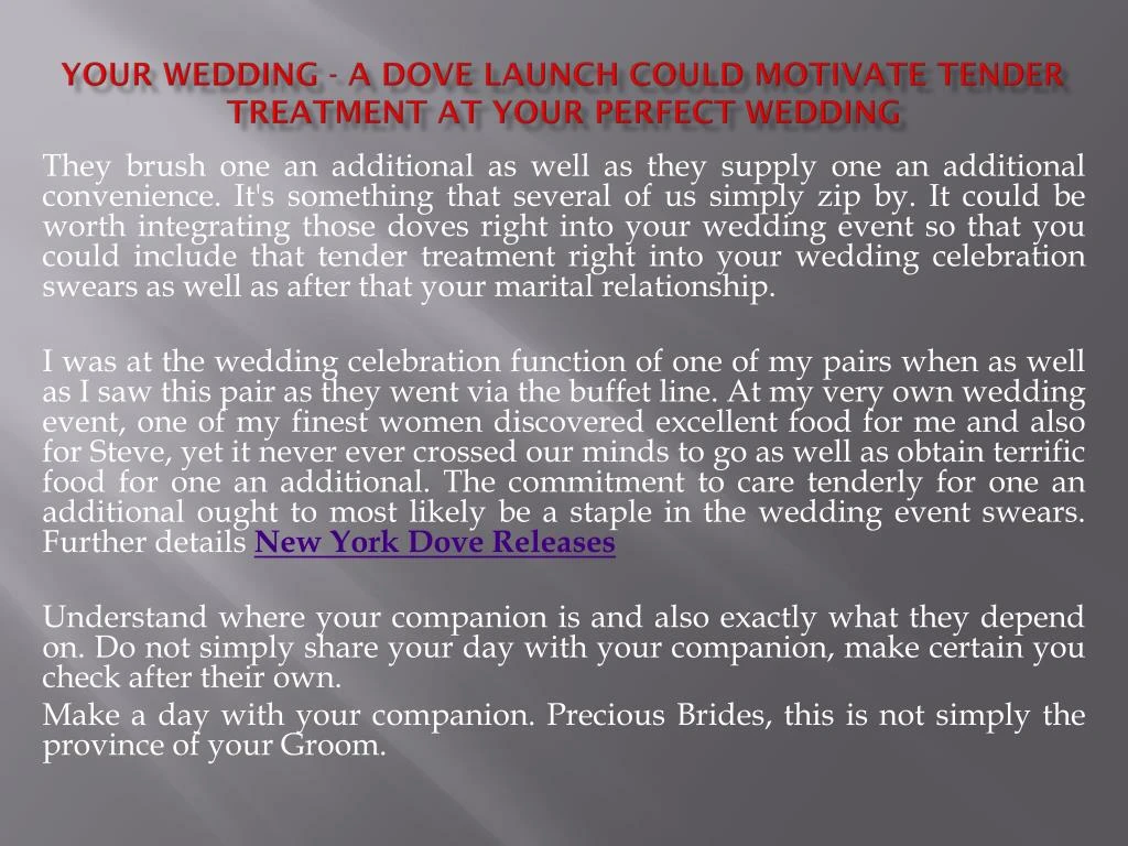 your wedding a dove launch could motivate tender treatment at your perfect wedding