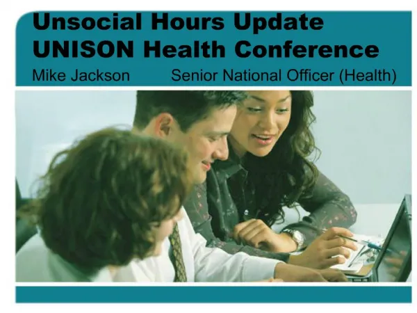Unsocial Hours Update UNISON Health Conference