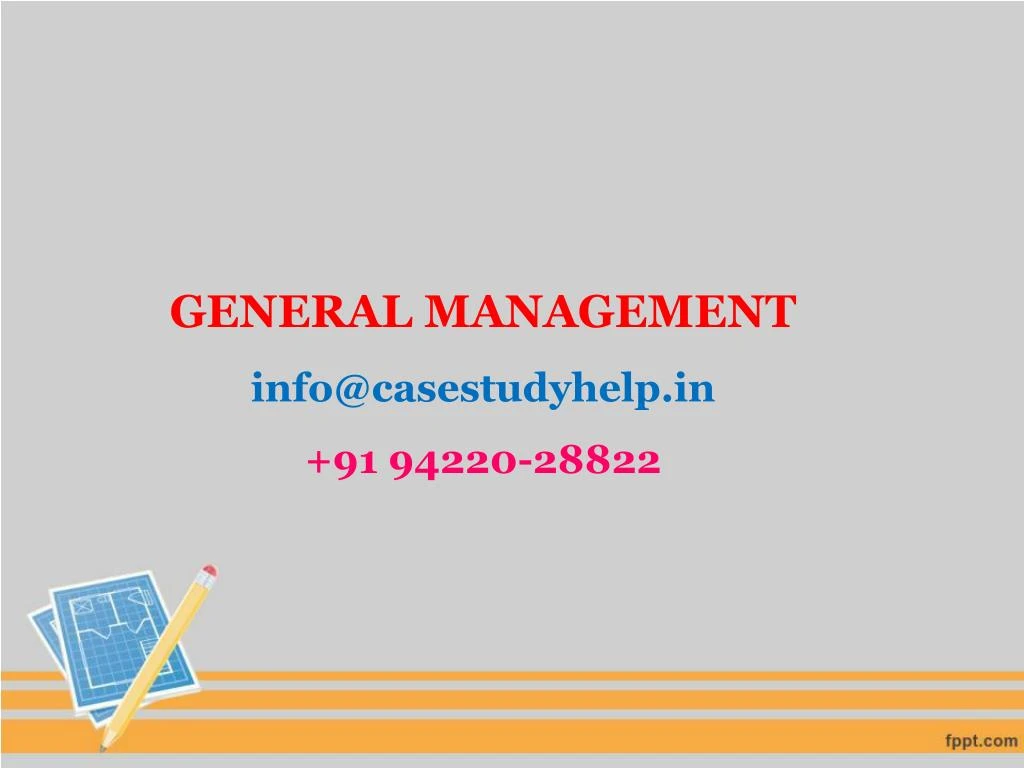 general management info@casestudyhelp in 91 94220 28822