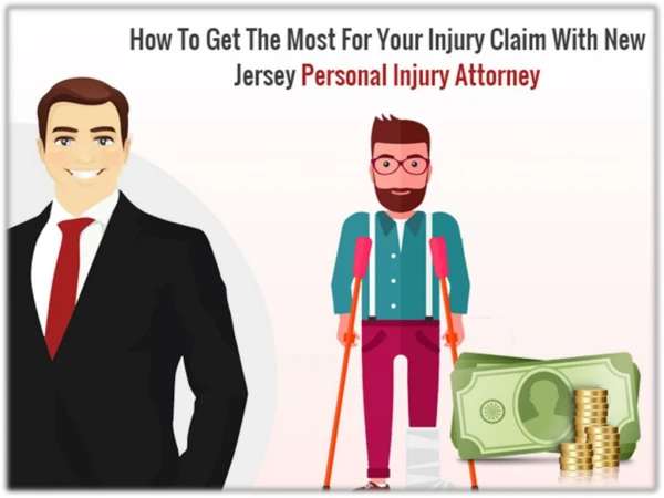 How To Get The Most For Your Injury Claim With New Jersey Personal Injury Attorney
