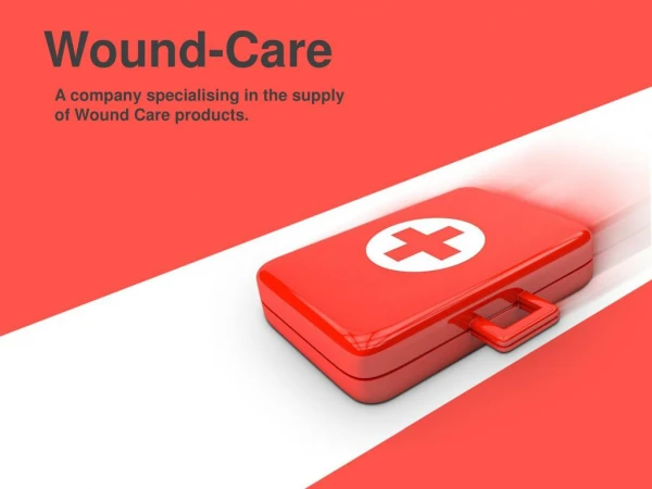 Wound-Care- A company specializing in the supply of Wound Care products.