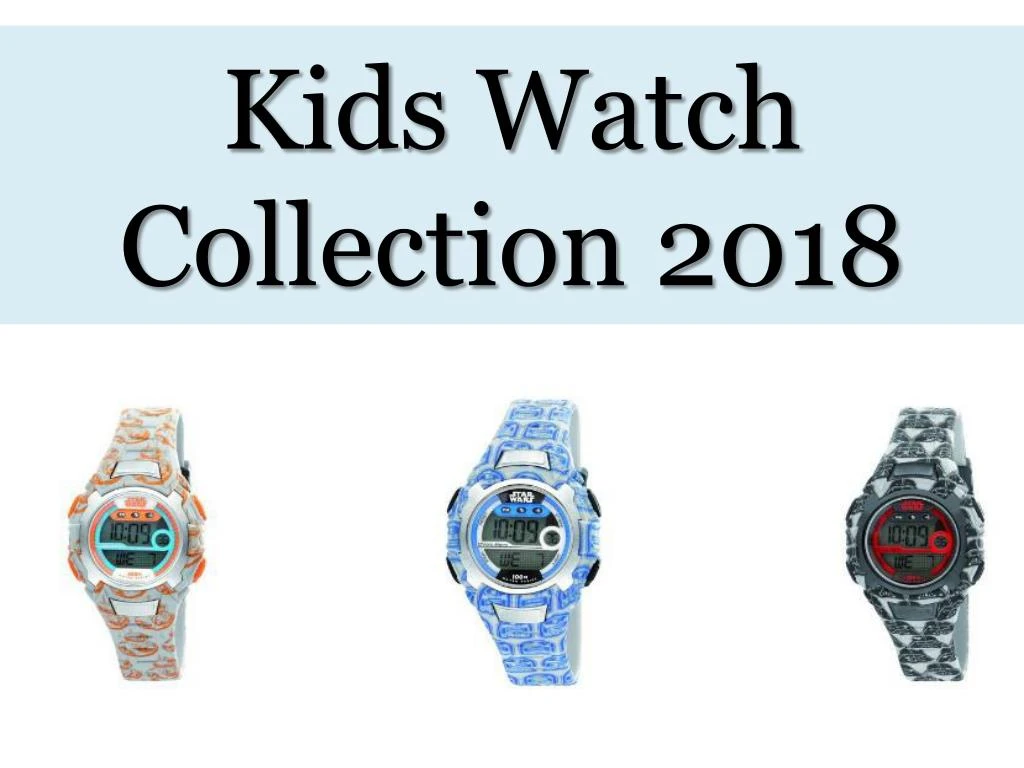 kids watch collection 2018