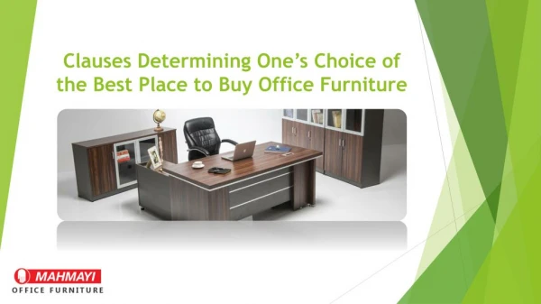 Clauses Determining Oneâ€™s Choice of the Best Place to Buy Office Furniture