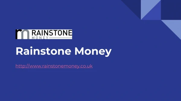 Rainstone money: Making mortgage worries history