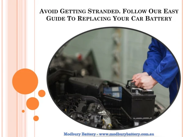 Avoid Getting Stranded. Follow Our Easy Guide To Replacing Your Car Battery