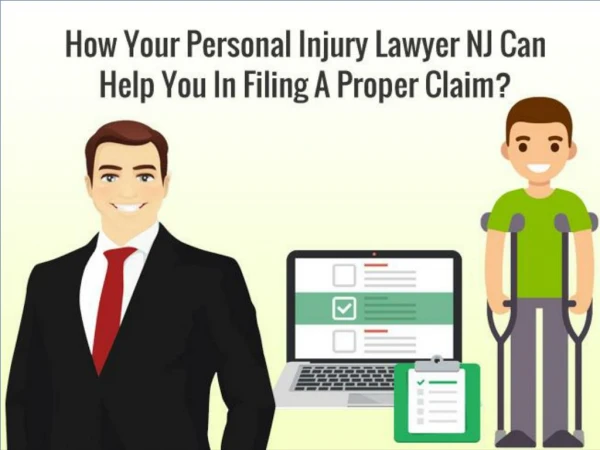 How Your Personal Injury Lawyer NJ Can Help You In Filing A Proper Claim?