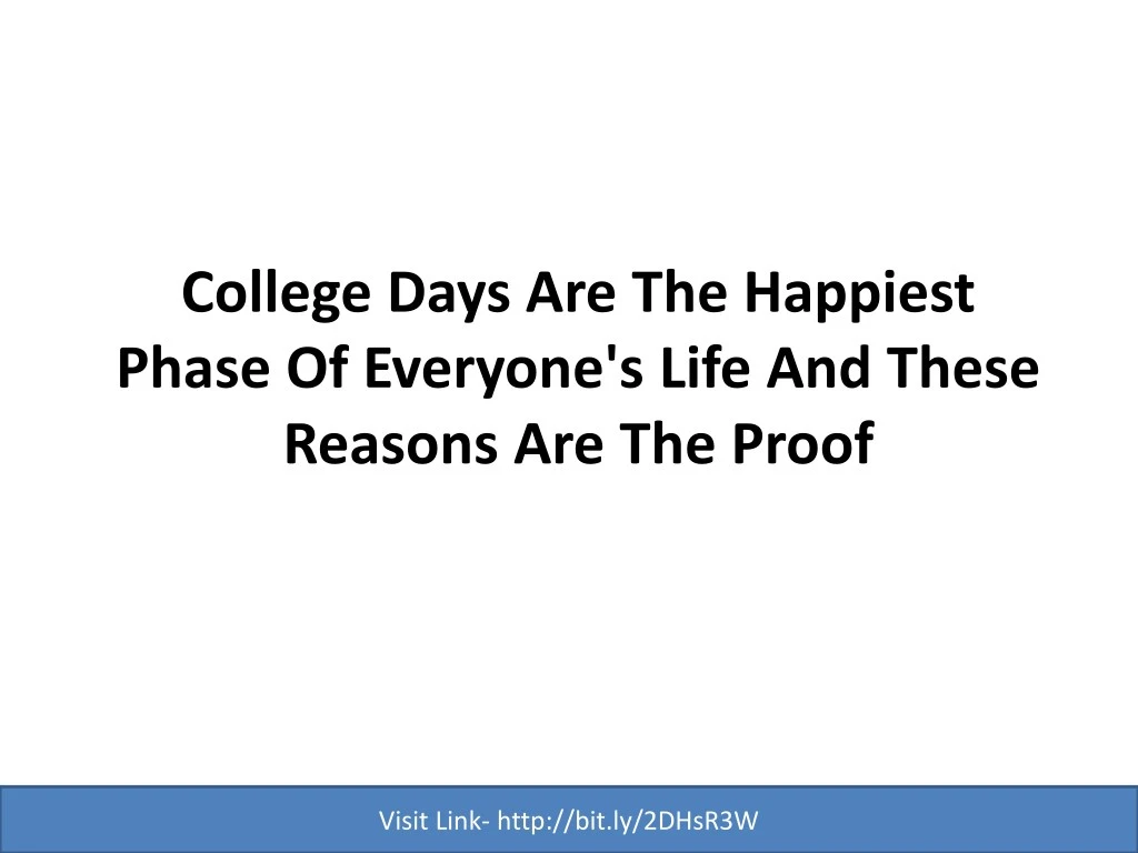college days are the happiest phase of everyone