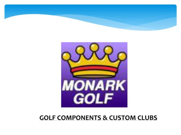Golf Components - Monark Golf