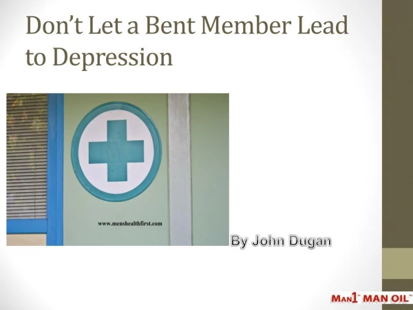 Don’t Let a Bent Member Lead to Depression