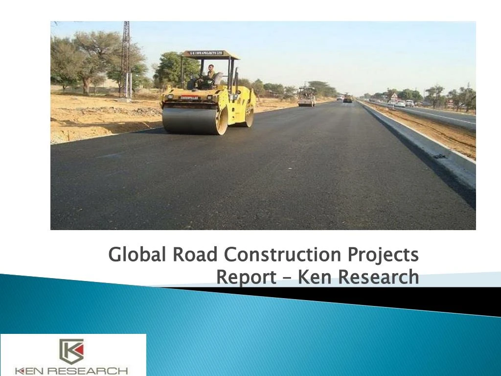 global road construction projects report ken research