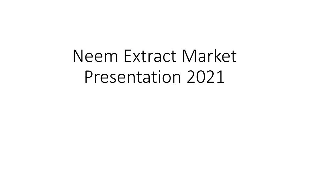 neem extract market presentation 2021