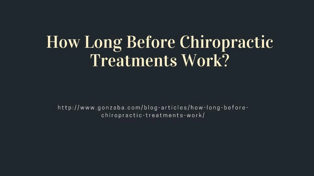 how long before chiropractic treatments work