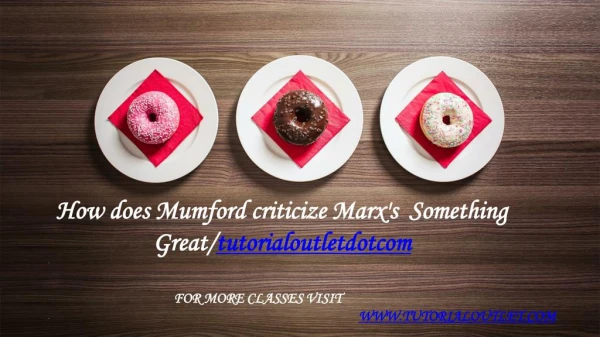 How does Mumford criticize Marx's Something Great /tutorialoutletdotcom