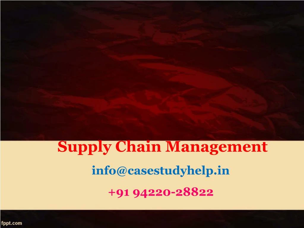 supply chain management info@casestudyhelp in 91 94220 28822