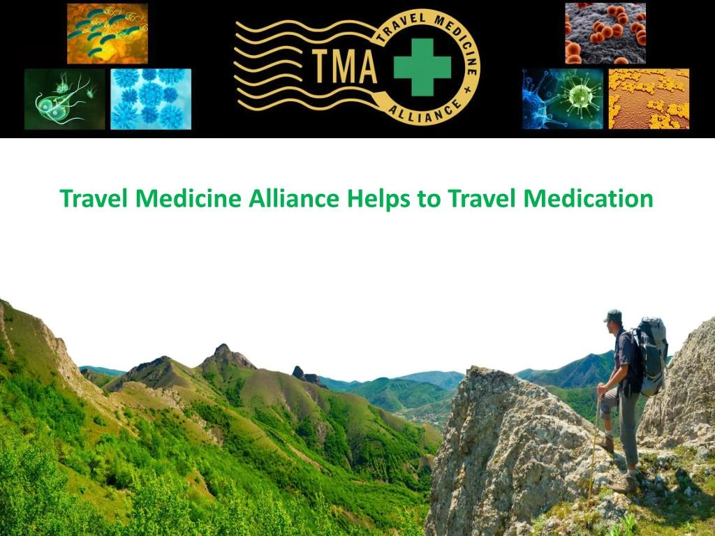 travel medicine alliance helps to travel medication