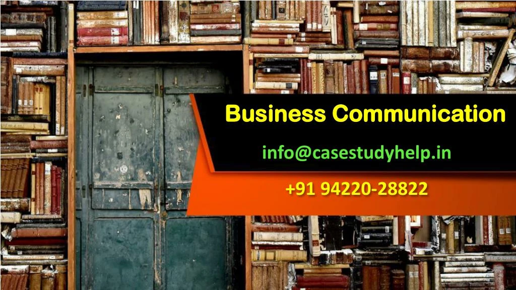 business communication info@casestudyhelp in 91 94220 28822