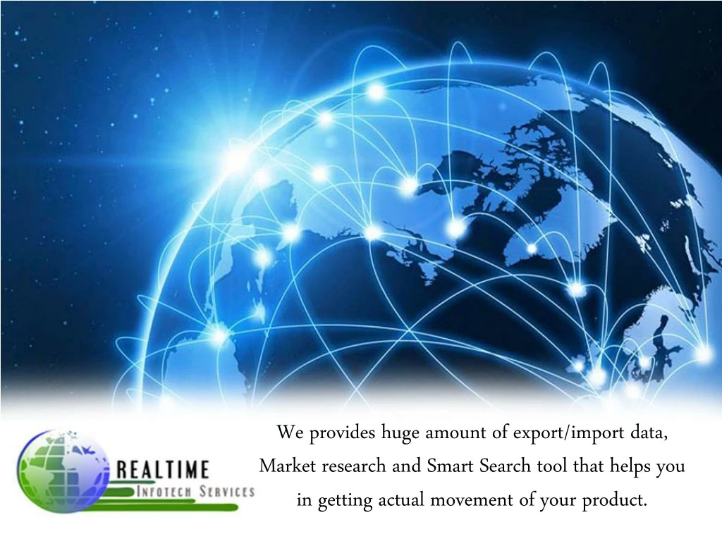 we provides huge amount of export import data