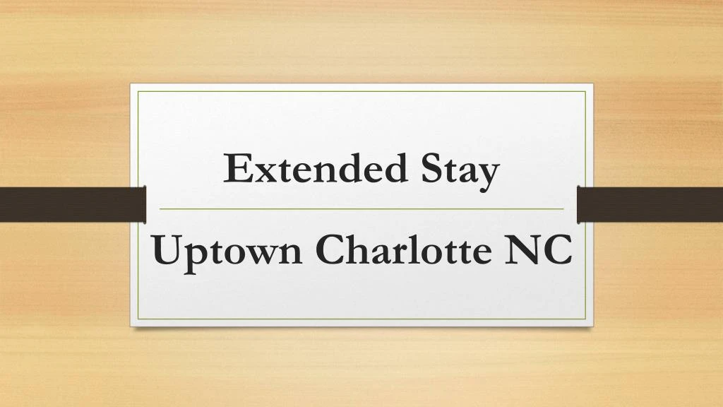 extended stay uptown charlotte nc