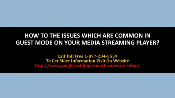 How to the issues which are common in guest mode on your media streaming player?