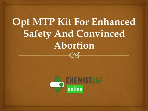 Use MTP Kit To Terminate Unwelcomed Early Gestation