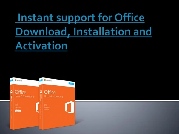 Instant support for Office Download, Installation and Activation