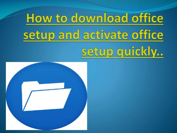 How to download office setup and activate office setup quickly