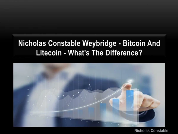 nicholas Constable Weybridge - Bitcoin And Litecoin - What's The Difference?