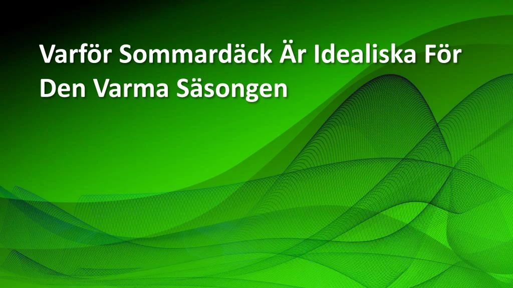 varf r sommard ck r idealiska f r den varma s songen