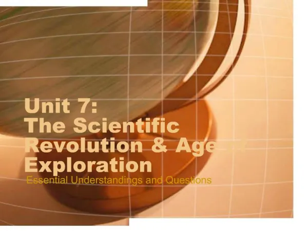 Unit 7: The Scientific Revolution Age of Exploration
