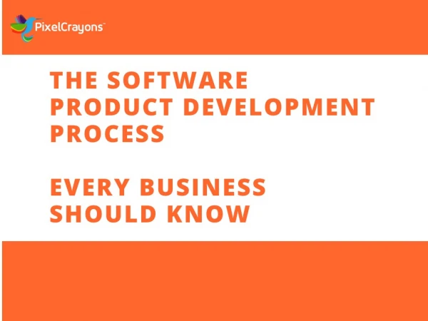 The Software Product Development Process Every Business Should Know