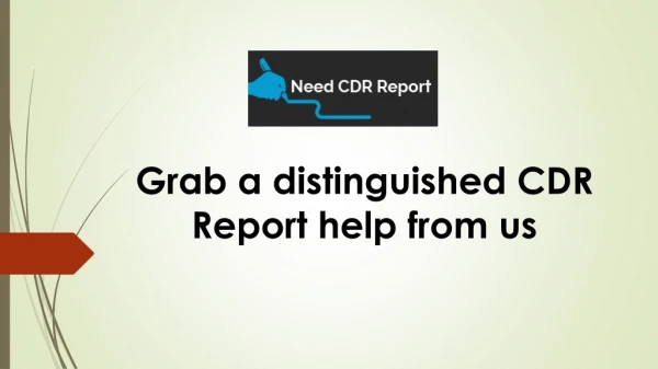 Grab a distinguished CDR Report help from us