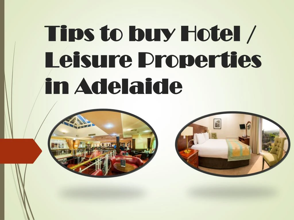 tips to buy hotel leisure properties in adelaide