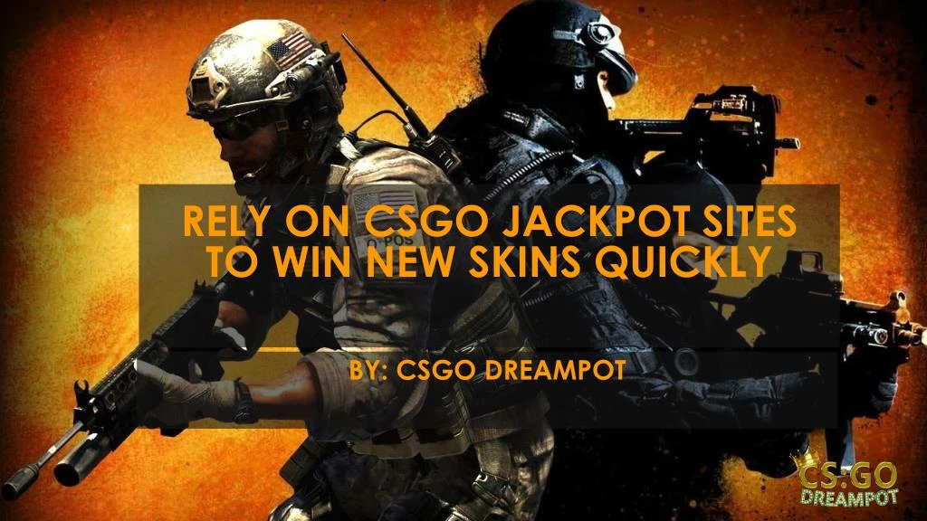 rely on csgo jackpot sites to win new skins quickly